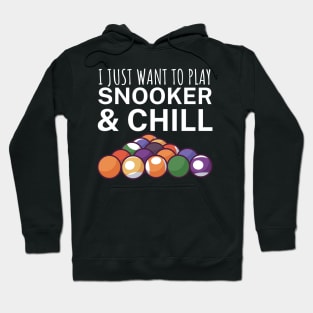 I just want to play snooker and chill Hoodie